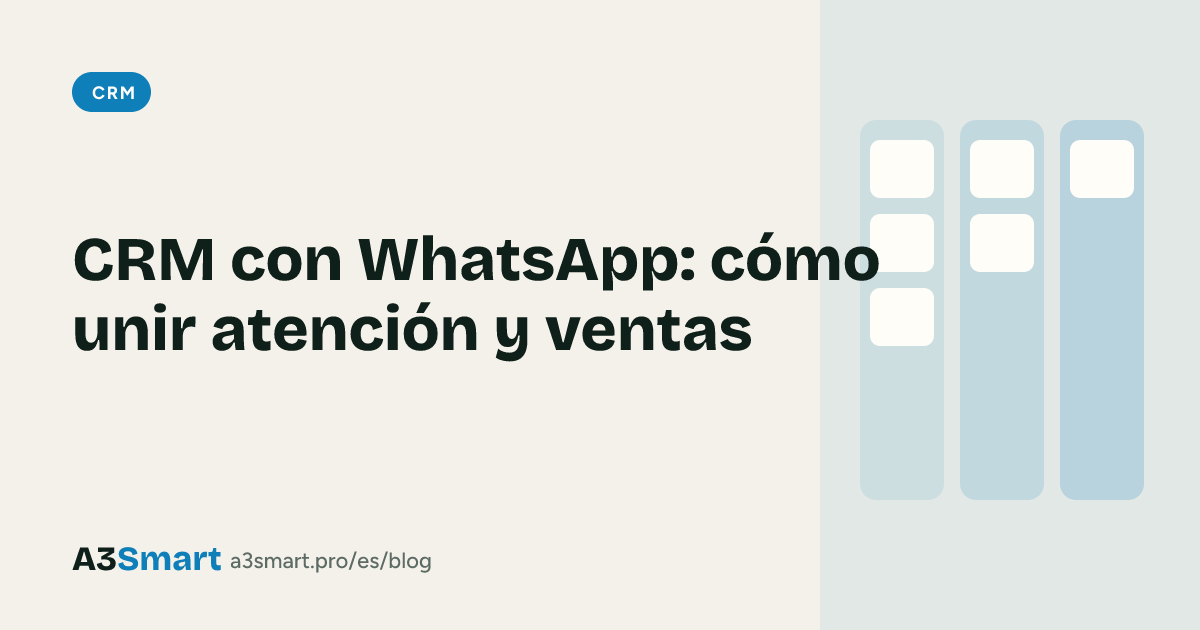 CRM con WhatsApp: cómo unir atención y ventas